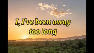 George Baker||I've been away too long||female version (lyrics)