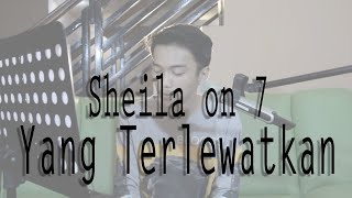 Sheila On 7 - Yang Terlewatkan ( Barra Razan Cover )