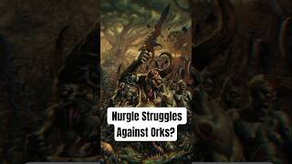 Why does Nurgle struggle to corrupt Orks? #warhammer40k