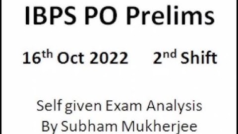 IBPS PO Prelims 2022 - Self Given Analysis- 16th Oct- 2nd Shift