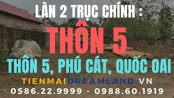 ĐẤT NỀN QUỐC OAI | 240m2 thôn 5 PHÚ CÁT | ĐẤT NỀN HÒA LẠC