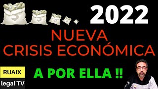 Crisis Económica 2022 - Nueva o no (2021-2022-2023) - A POR ELLA ¡¡ la superaremos !! by Ruaix Legal TV Abogado 22,974 views 2 years ago 9 minutes, 25 seconds