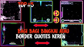 Bagi bagi bingkai atau Border quotes keren 🤩