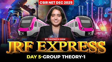 𝐆𝐫𝐨𝐮𝐩 𝐓𝐡𝐞𝐨𝐫𝐲 - 𝟏 | 𝐉𝐑𝐅 𝐄𝐱𝐩𝐫𝐞𝐬𝐬 | 𝐂𝐒𝐈𝐑 𝐍𝐄𝐓 𝐂𝐡𝐞𝐦𝐢𝐬𝐭𝐫𝐲 | 𝐋 - 𝟎𝟓 | 𝐈𝐅𝐀𝐒