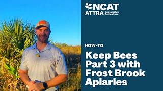 PART 3: HOW TO KEEP BEES WITH FROST BROOK APIARIES