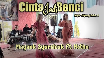 Cinta Jadi Benci - Mayank Syureleuk Ft Netha || Balad Musik ( Tonz Audio )
