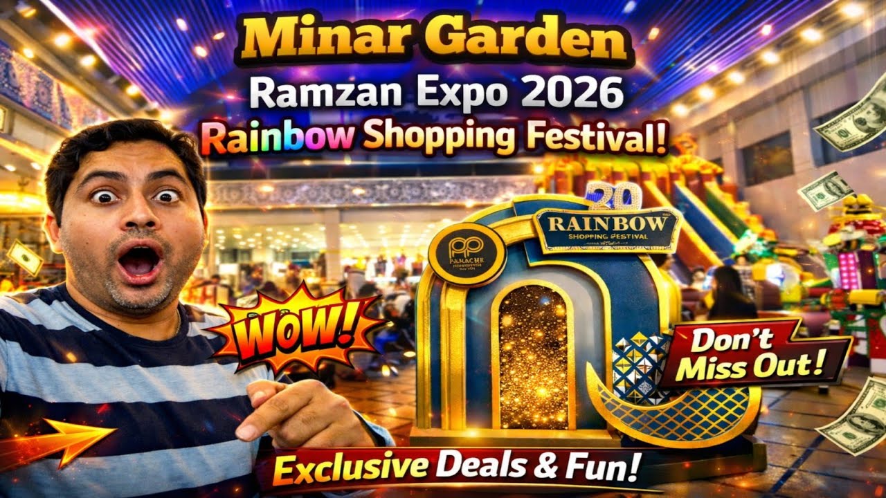 Minar Garden Rainbow Shopping Festival | Ramzan Collection | Kashmir Collection | Food & Fun