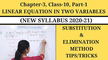 LINEAR EQUATIONS IN 2 VARIABLES || CHAPTER 3 CLASS 10 PART 1 || SUBSTITUTION & ELIMINATION METHOD