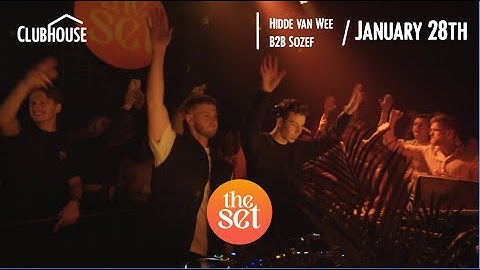 Hidde van Wee B2B Sozef / ClubHouse X The Set / January 28th