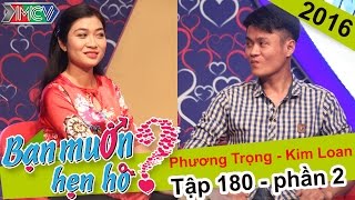 Cô nàng trẻ con thích tìm người yêu gia trưởng | Phương Trọng - Kim Loan | BMHH 180