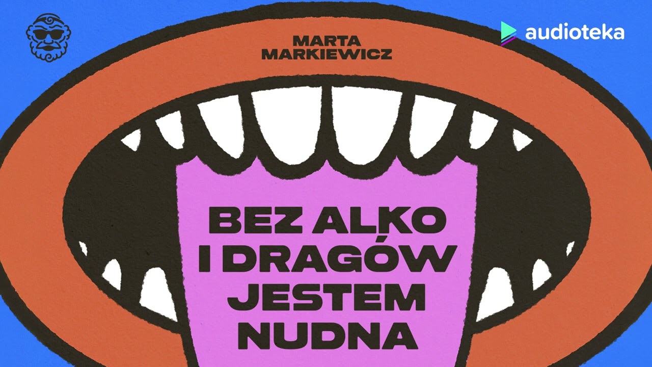 Bez alko i dragów jestem nudna - audiobook | Marta Markiewicz (czyta: Helena Englert)