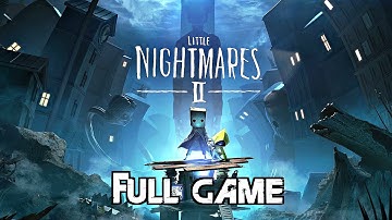 LITTLE NIGHTMARES 2 Gameplay Walkthrough FULL GAME (4K 60FPS) No Commentary