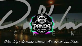 Download Lagu DJ PALING ENAK DIDENGAR 2019 l DJ AKIMILAKU REMIX BREAKBEAT MP3