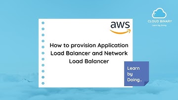 How to provision Application Load Balancer & Network Load Balancer | Cloud Binary | Hyderabad |