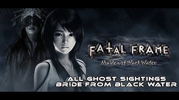 Fatal Frame (Project Zero) Maiden Of Black Water - All Ghost Sightings I Bride From Black Water
