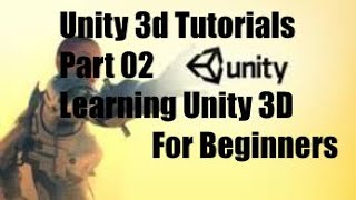 #2 Unity 3d Tutorials | Learning Basics Of Unity 3d