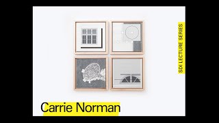 Carrie Norman: Slow Down // 07.26.21