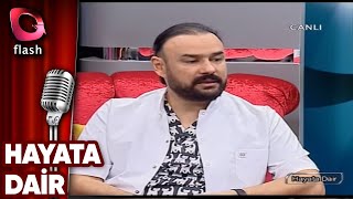 Hayata Dair - Dr.ömer Durmaz, Çilem Duman, Şule Songün - Flash Tv