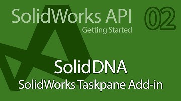 C# SolidWorks API Tutorial - 02 SolidDNA Creating Taskpane and WPF