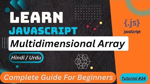 JavaScript Multidimensional Arrays Tutorial in Hindi / Urdu 