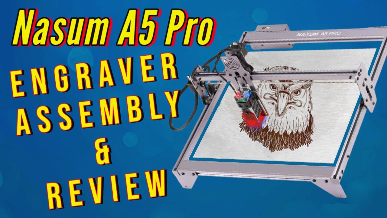 Nasum A5 PRO 40W Laser Engraver Etcher Any Good? Find Out