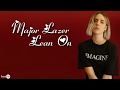 Major Lazer &amp; DJ Snake - Lean On 🎶 feat.MØ