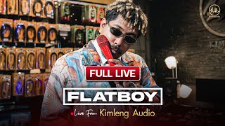 FLATBOY | Live From Kimleng Audio ( Full Live ) [ EP.8 ]