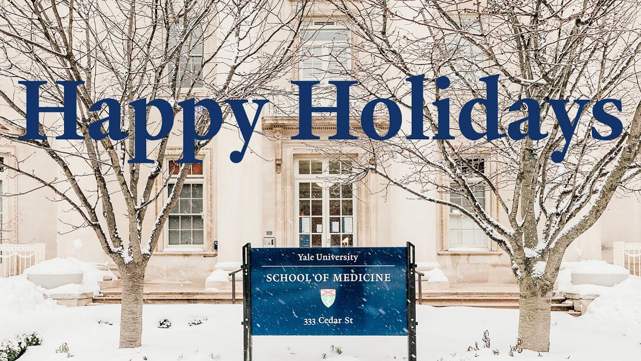 Happy Holidays from Yale School of Medicine YouTube