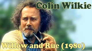 Colin Wilkie - Willow And Rue - solo 1979/80