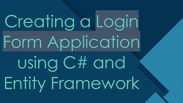 Creating a Login Form Application using C#  and Entity Framework
