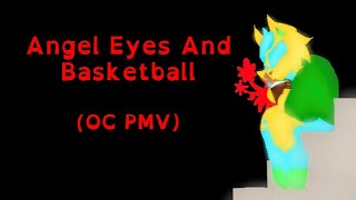 (PMV) Angel Eyes And Basketball [OCs]