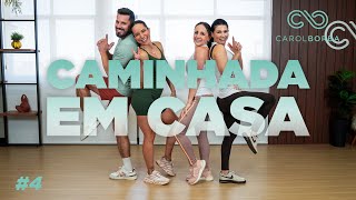 Treino para iniciantes em casa - CAMINHADA EM CASA 2025 - aula 4 - CAROL BORBA
