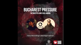 Bucharest Pressure w/ Brusten & Sub:liminal - Fokuz Recordings Label Night Special