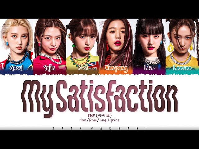 [CORRECT] IVE (아이브) - 'My Satisfaction' Lyrics [Color Coded_Han_Rom_Eng]