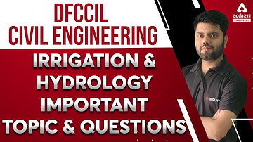DFCCIL 2021 | DFCCIL Civil Executive | IRRIGATION & HYDROLOGY ( IMPORTANT TOPIC & QUESTIONS)