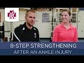 8-Step Strengthening After an Ankle Injury