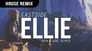 Eastside - Ellie (Win & Woo Remix)