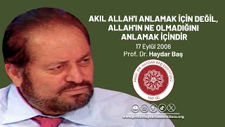 Akıl Allahı Anlamak İçin Değil, Allahın Ne Olmadığını Anlamak İçindir