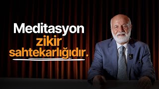 Meditasyon mu, Zikir mi? Meditasyonun Dinimizdeki Yeri