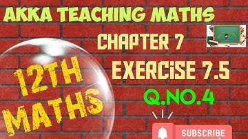 12th Maths|Chapter:7|Exercise 7.5|Q. No.4