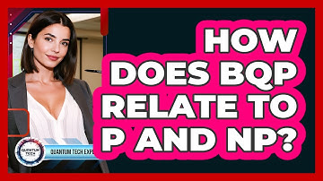 How Does BQP Relate To P And NP?