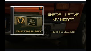 The Third Element "Where I Leave My Heart"
