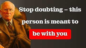 This person is meant for you. Do not doubt it | Carl Jung