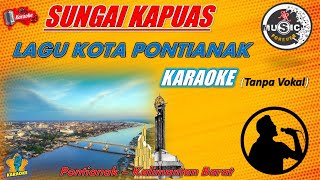 Sungai Kapuas  - Lagu Kota Pontianak - Karaoke Version //  Pontianak Punye Cerite