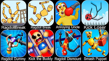 Ragdoll Break,Kick the Buddy,Annoying Uncle Punch,Kick Loser,Ragdoll Dummy,Smash Puppet,Ragdoll Game