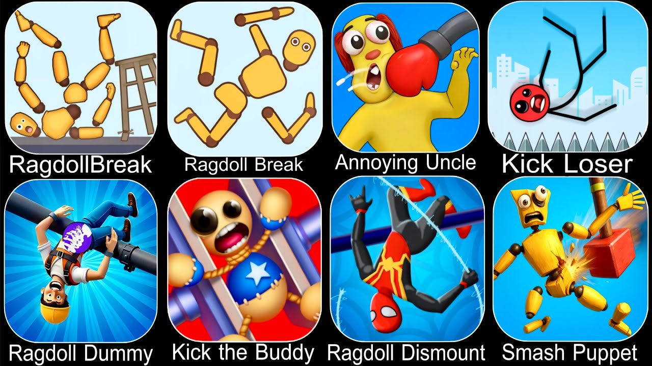 Ragdoll Break,Kick the Buddy,Annoying Uncle Punch,Kick Loser,Ragdoll Dummy,Smash Puppet,Ragdoll Game