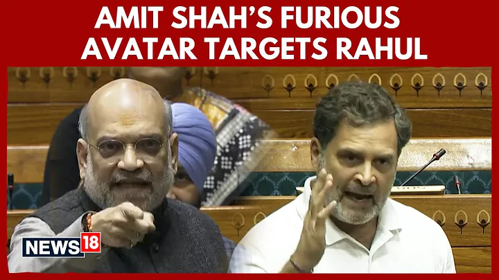 ‘Atom Bomb’ vs ‘Vote Chori’: Shah, Rahul Trade Barbs In Fiery Lok Sabha Clash Over Poll | N18V