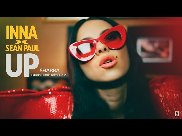 INNA x Sean Paul - Up  ( Shabba Balkan Dance Remix 2022 ) class=