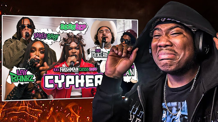 2024 XXL CYPHER(THAT MEXICAN OT, SKILLA BABY, SCARLIP, CASH COBAIN, AND LAY BANKZ)OFFICIAL REACTION!