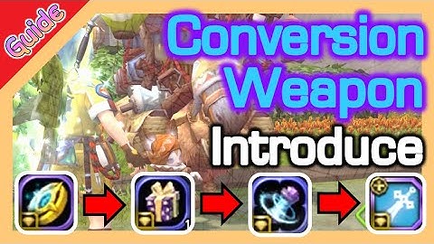 Conversion Weapon Introduce / How to enhance & farm / Dragon Nest SEA